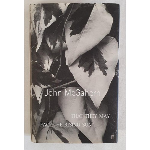 170 - John McGahern - THAT THEY MAY FACE THE RISING SUN, published 2002. First UK Edition, First Printing.... 