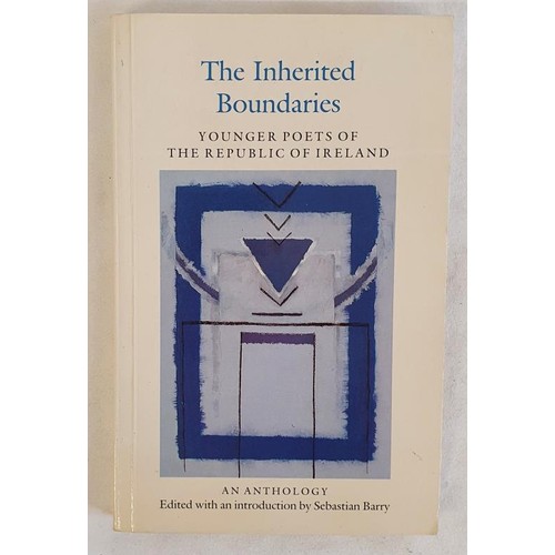 186 - Sebastian Barry - The Inherited Boundaries: Younger Poets of The Republic of Ireland; published by T... 