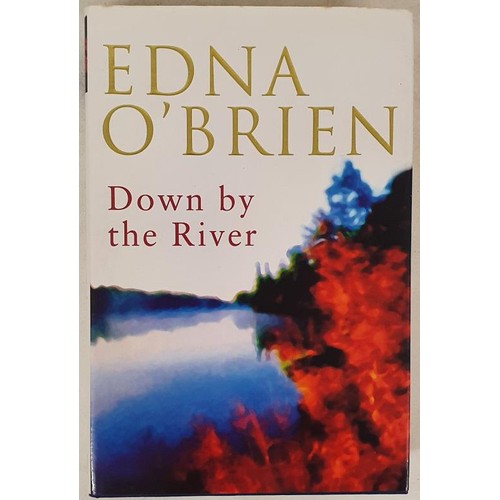 249 - Edna O’Brien; Down by the River, signed first edition, first print HB, Weidenfeld & Nicols... 