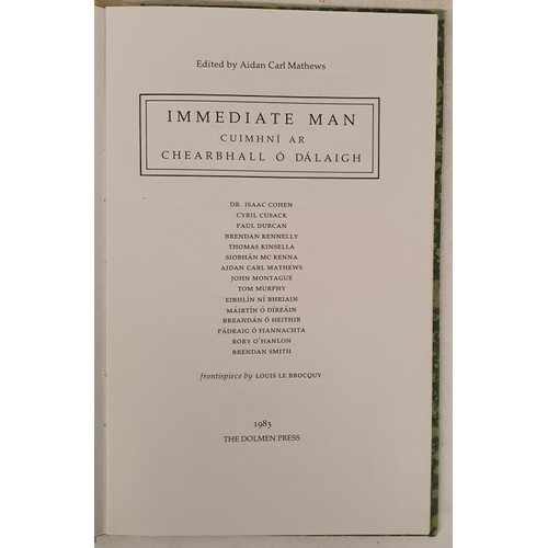 279A - Aidan Carl Mathews; editor of Immediate Man: Cuimhní ar Chearbhall Ó Dálaigh, limited edition 58/125... 