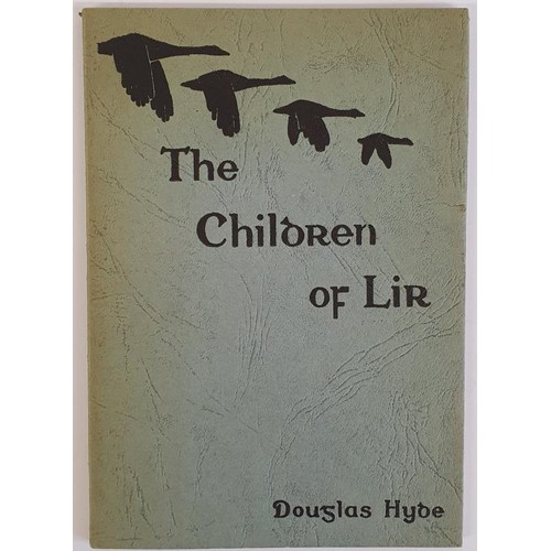 289 - Douglas Hyde. The Children of Lir. Dublin. 1940. 1st Pictorial blue wrappers with flaps. Inscribed o... 