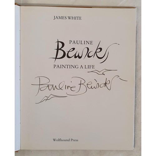 313 - Pauline Bewick: Painting A life – James White, published by Wolfhound Press 1986. First Editio... 