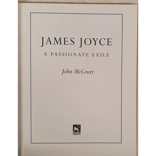 326 - John McCourt; James Joyce, a Passionate Exile, first edition, first print HB, Orion 2000. Contains a... 