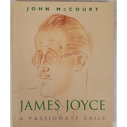 326 - John McCourt; James Joyce, a Passionate Exile, first edition, first print HB, Orion 2000. Contains a... 