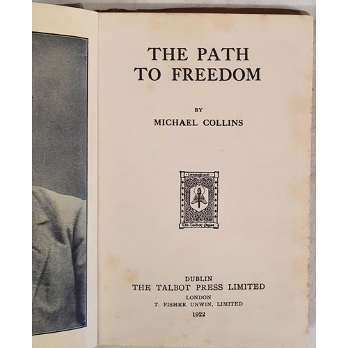 347 - The Path to Freedom. Michael Collins. The Talbot Press. 1922. Superb copy in superb dust wrapper