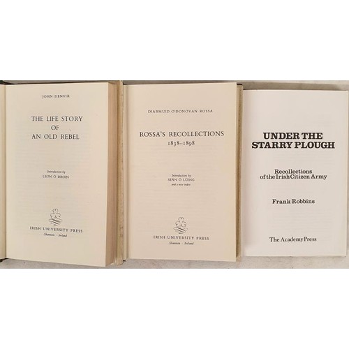 349 - Irish Revolutionaries. Life Story of an Old Rebel by John Denvir and Rossa’s Recollections 183... 