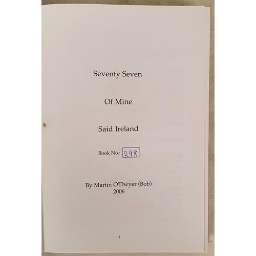 357 - Seventy-seven of Mine Said Ireland. Compiled by Martin O’Dwyer [Bob]. 2006. Privately Publishe... 