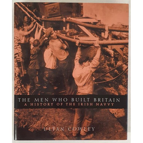 363 - The Men who built Britain a History of the Irish Navvy by Ultan Cowley. Wolfhound Press. Near fine i... 