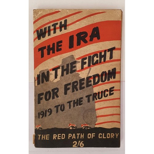 365 - With the IRA in the Fight for Freedom 1919 to the Truce. The Red Path of Glory. Published by Kerryma... 