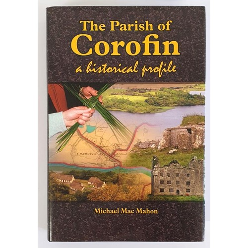 372 - Michael Mc Mahon - The Parish of Corofin : A Historical Profile, published 2013. First Edition, Firs... 