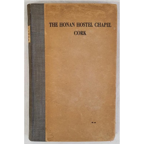 373 - The Honan Hostel Chapel Cork, Some Notes on the Building and the Ideals which Inspired It Sir John R... 