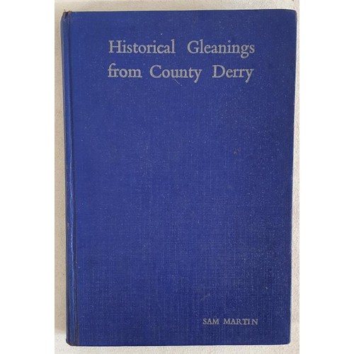 375 - Historical Gleanings from County Derry and some from Fermanagh. Traditions, Superstitions and Legend... 