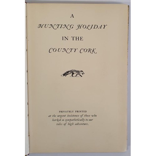 376 - Margaret Colt. A Hunting Holiday in the County Cork. 1936. 1st. Privately published. Fine illustrati... 