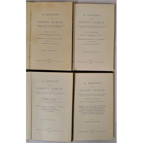 385 - History of the County of Dublin Vol 1 - 4. by F Elrington Ball with folding maps. Printed and publis... 