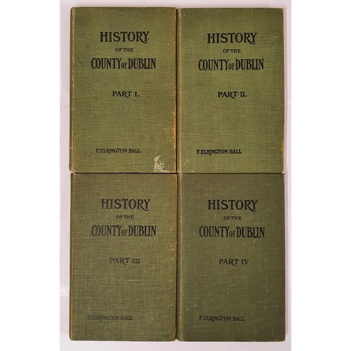 385 - History of the County of Dublin Vol 1 - 4. by F Elrington Ball with folding maps. Printed and publis... 