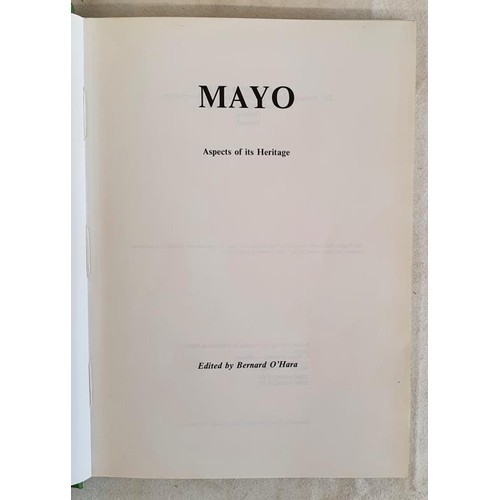 394 - Bernard O’Hara - MAYO: Aspects of its heritage. Limited edition Signed by all the book’s... 