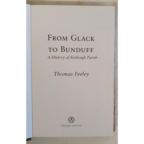 397 - Thomas Feeley - From Glack to Bunduff : A History of Kinlough Parish, published 2013. Scarce Derry, ... 