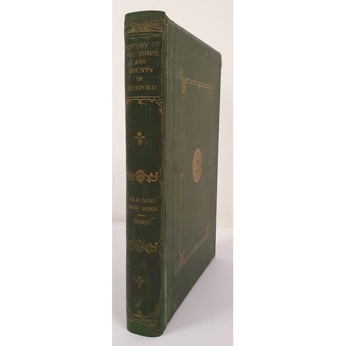 408 - Philip H. Hore. The History of the Town & County of Wexford - Old and New Ross. 1900. 1st Numero... 