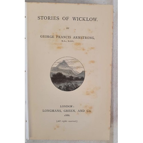 410 - Stories of Wicklow - George Francis Armstrong. Published 1886. First UK Edition. First Printing. pp.... 