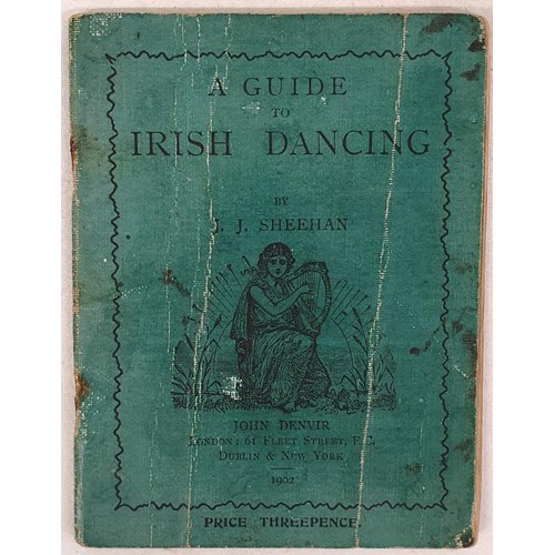 430 - A Guide to Irish Dancing by J. J. Skehan. 1902. Very fragile in original wrappers. ‘first writ... 