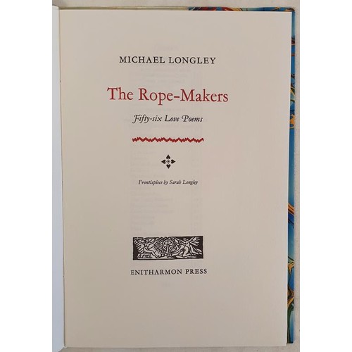 464 - Michael Longley: The Rope-Makers: Enitharmon Press 2005: Limited Edition Soft cover, French flaps 95... 