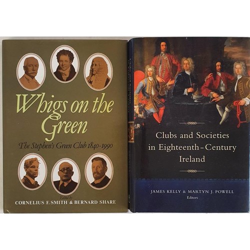 500 - Kelly and Powell, Clubs and Societies in 18th c. Ireland, 2010, mint copy, dj, 496 pps. Whigs on the... 