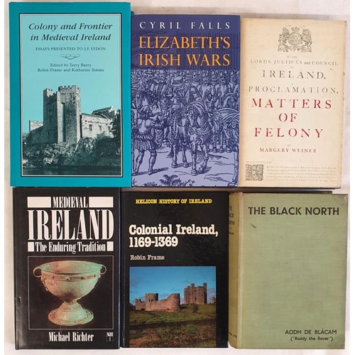 532 - Colony and Frontier in Medieval Ireland by Barry, Frame, Simms in dj; Medieval Ireland the enduring ... 