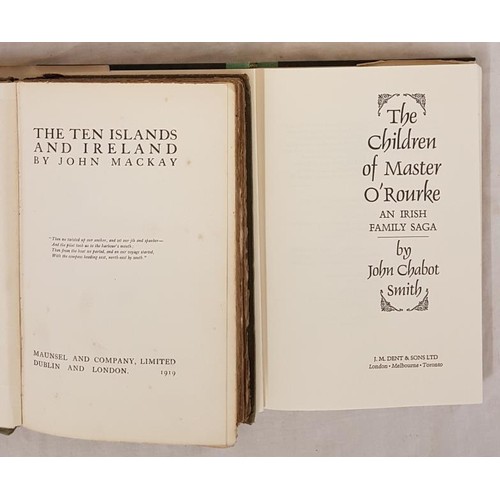 7 - John MacKay. The Ten Islands and Ireland. 1919. 1st Illustrated; and John c. Smith. The Children of ... 