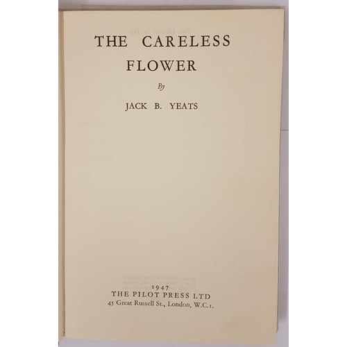 14 - Yeats, Jack B. The Careless Flower. London: The Pilot Press, 1947, first edition, dj. With a letter ... 