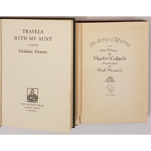 15 - Greene, Graham. Travels With My Aunt. Bodley Head, 1969; and Dobson, Austin. The Story Of Rosina and... 