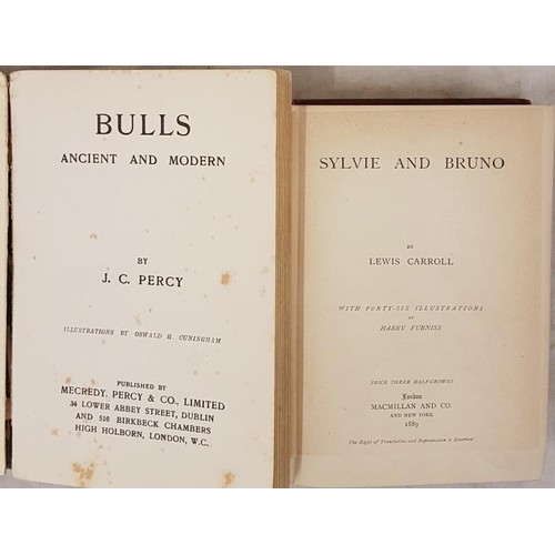 18 - J. C .Percy. Bulls Ancient and Modern. C. 1900. 1st Illustrated; and Lewis Carroll. Sylvie and Bruno... 