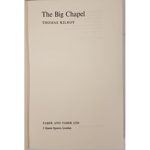 21 - Kilroy, Thomas. The Big Chapel. London: Faber & Faber, 1971. With signed letter from Tom Kilroy ... 