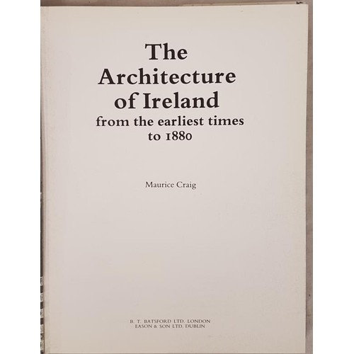 29 - Irish Architecture: Craig, Maurice The Architecture of Ireland from the Earliest Times to 1800,... 