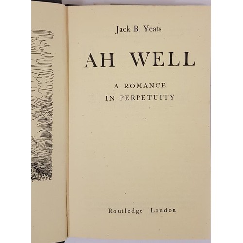 34 - Yeats, Jack Butler. Ah Well. A Romance in Perpetuity 1942. First edition. Small 8vo., original quart... 