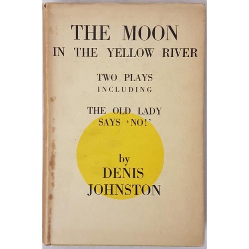 81 - Johnston, Denis - The Moon in the Yellow River, Two Plays Including, The Old Lady Says No! - Jonatha... 