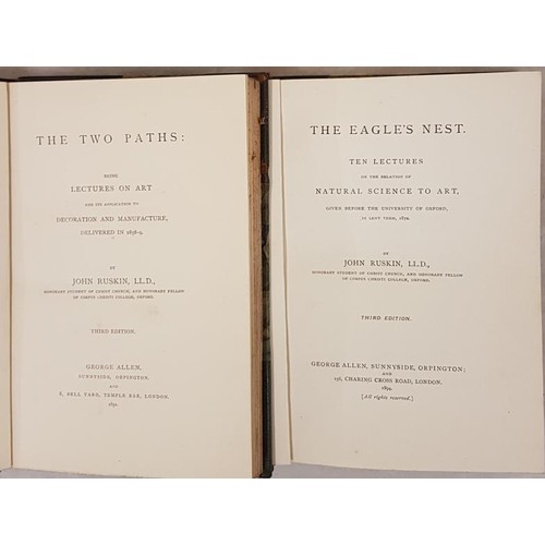 90 - John Ruskin. The Two Paths Being Lectures on Art. 1891; and John Ruskin. The Eagles Nest. Ten L... 