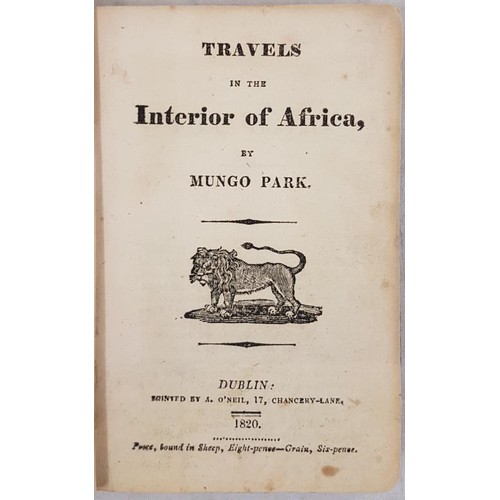 98 - Park, Mungo. Travels in the Interior of Africa. Illustrated with woodcuts. Dublin: Printed by A. O'N... 