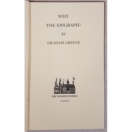 114 - Greene, Graham. Why The Epigraph? London: The Nonesuch Press, 1989. First edition. 8vo. Limited edit... 