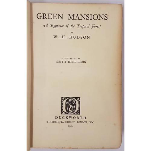 116 - Green Mansions, A Romance of the Tropical Forest. Hudson, W.H. Published by Duckworth and Company, L... 