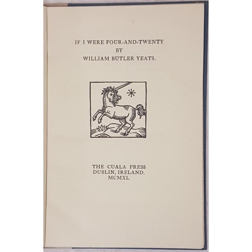 126 - Yeats, William Butler. If I Were Four-and-Twenty. Dublin, Cuala, 1940. Octavo. 1st. edition. Limited... 