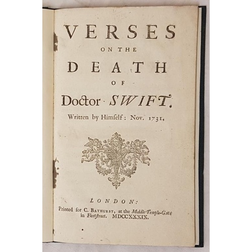 127 - Swift, Doctor. Verses on the Death of Doctor Swift. Written by Himself: Nov. 1731. London, Bathurst,... 