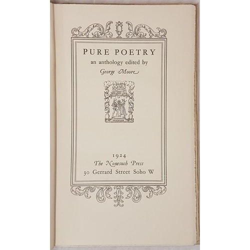 128 - Moore, George. Pure Poetry. An anthology edited by George Moore. London: The Nonesuch Press, 1924. O... 