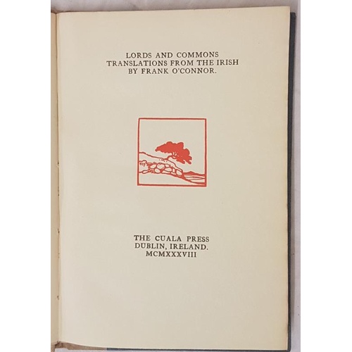 136 - O’Connor, Frank. Lords and Commons: Translations from the Irish. Dublin, Cuala, 1938. Octavo. ... 