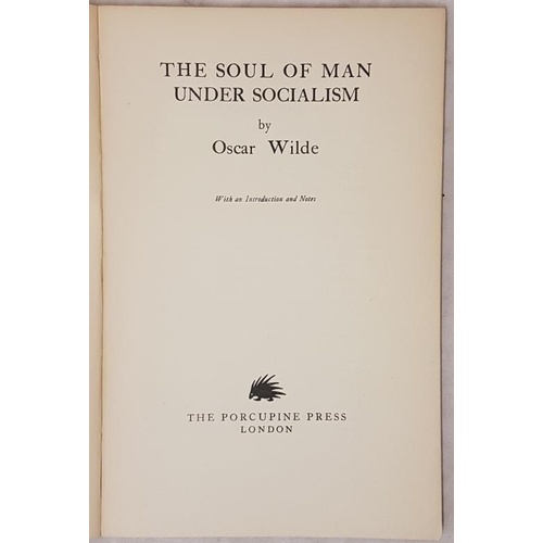 142 - Wilde, Oscar. The Soul of Man under Socialism. With an introduction and notes. London, Porcupine Pre... 