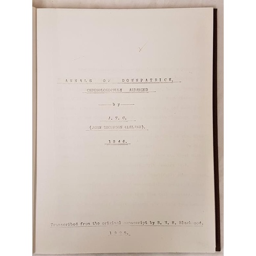 161 - J. T. Cleland. Annals of Downpatrick. Transcribed from the original manuscript by R. Blackwood in 19... 