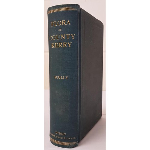 218 - Scully, Reginald W. Flora Of County Kerry, including the Flowering Plants, Ferns, Characeae, & c... 