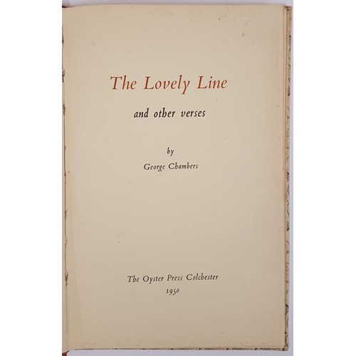 220 - The Lovely Line And Other Verses by George Chambers. The Oyster Press Colchester, 1950. SIGNED. With... 