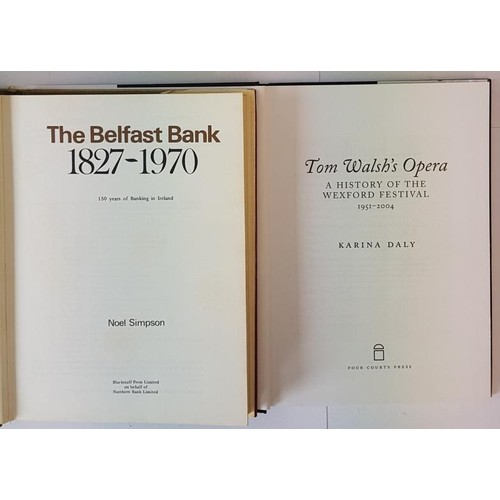 225 - Noel Simpson. The Belfast Bank 1827-1970. 1975. 1st. illustrated Fine d.j. and Tom Walsh's Opera. A ... 