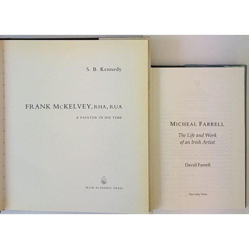 266 - D. Farrell. Michael Farrell - The Life and Work of an Irish Artist. 2006. Illustrated and S.B. Kenne... 