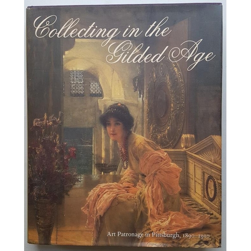 325 - G. P. Weisberg; 'Collecting in the Gilded Age' 1997, 1st Edition. Folio. Illustrated. Fine Copy... 